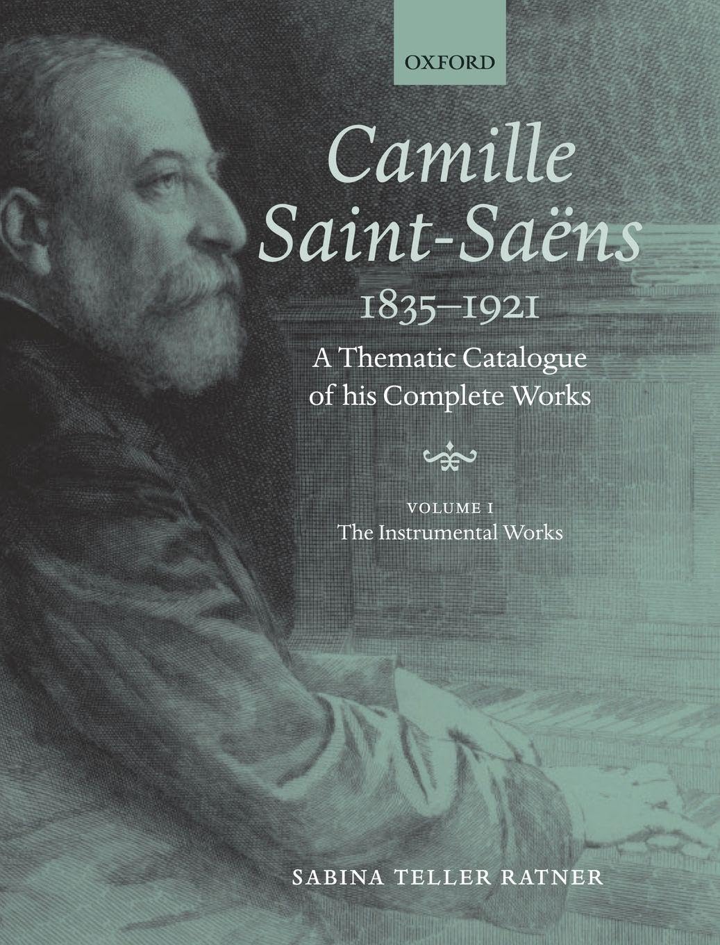 SAINT-SAENS CATALOGUE V1 C: A Thematic Catalogue of His Complete Works : The Instrumental Works (Camille Saint-Saens, Band 1)