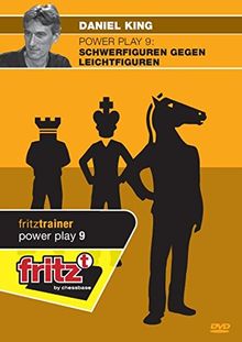 Daniel King: Power Play 9 - Schwerfiguren gegen Leichtfiguren