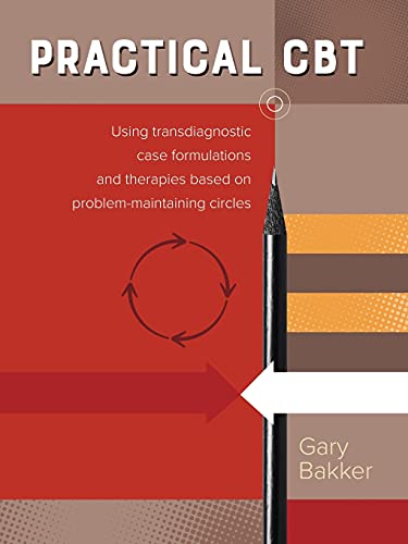 Practical CBT: Using transdiagnostic case formulations and therapies based on problem-maintaining circles