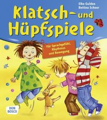 Klatsch- und Hüpfspiele: Für Sprachgefühl, Rhythmus und Bewegung