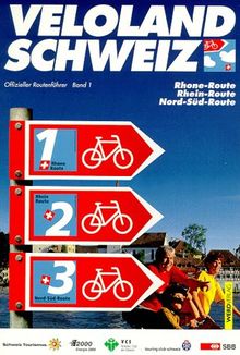 Veloland Schweiz, Offizieller Routenführer, Bd.1, Rhone-Route, Rhein-Route, Nord-Süd-Route