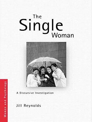 The Single Woman: A Discursive Investigation (Women and Psychology, Band 5)