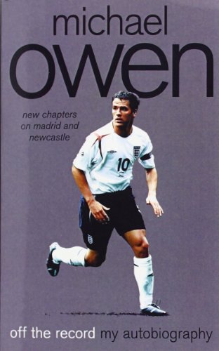 Michael Owen: Off the Record, My Autobiography