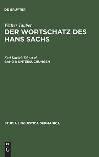 Der Wortschatz des Hans Sachs, Bd.1, Untersuchungen (Studia Linguistica Germanica, 19, Band 19)