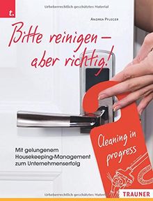 Bitte reinigen! Mit gelungenem Housekeeping-Management zum Unternehmenserfolg