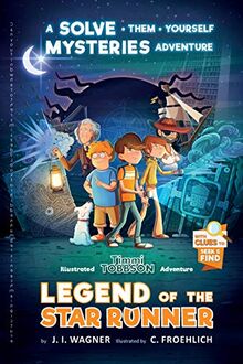 Legend of the Star Runner (Timmi Tobbson Adventure)