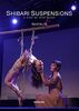 Shibari Suspensions: A Step by Step Guide