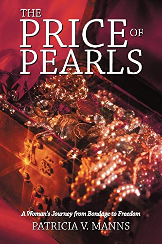The Price Of Pearls: A Woman's Journey From Bondage To Freedom