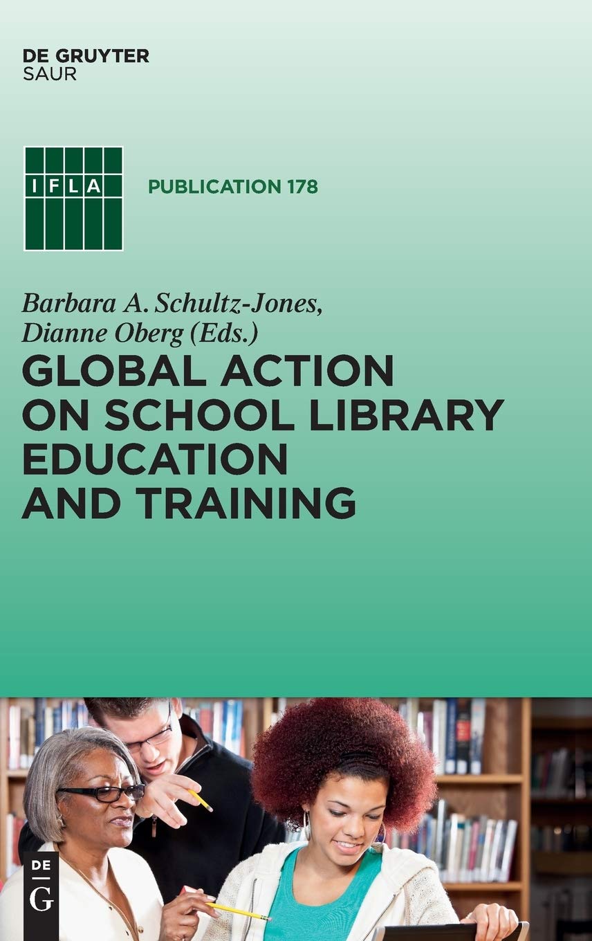 Global Action on School Library Education and Training (IFLA Publications, 178, Band 178)