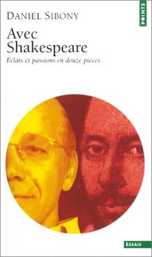 Avec Shakespeare : éclats et passions en douze pièces