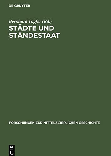 Städte und Ständestaat: Zur Rolle der Städte bei der Entwicklung der Ständeverfassung in europäischen Staaten vom 13. bis zum 15. Jahrhundert