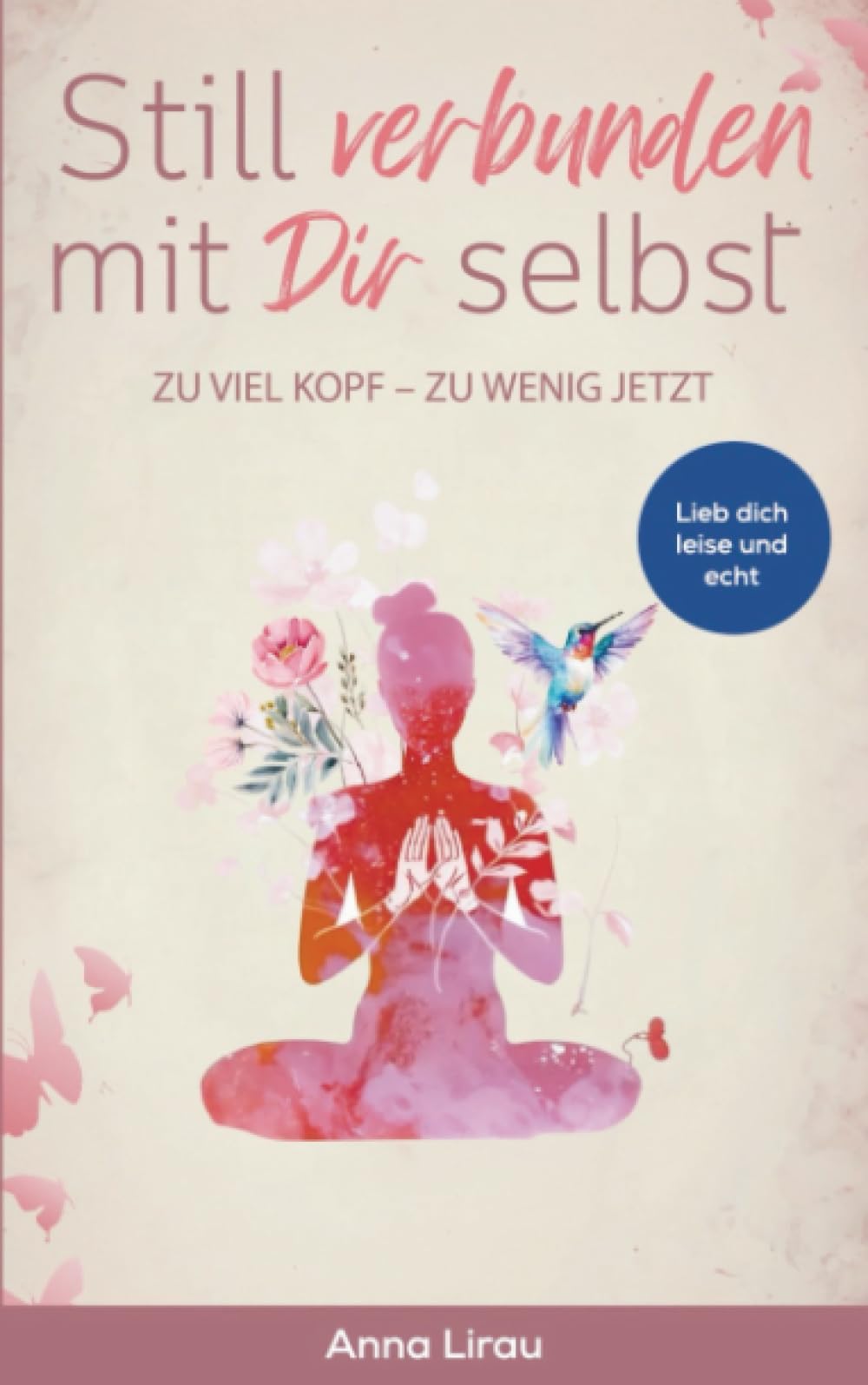 Still verbunden mit Dir selbst: Zu viel Kopf - Zu wenig Jetzt