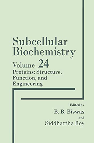 Proteins: Structure, Function, and Engineering (Subcellular Biochemistry, 24, Band 24)