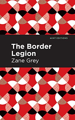 The Border Legion (Mint Editions―Westerns)