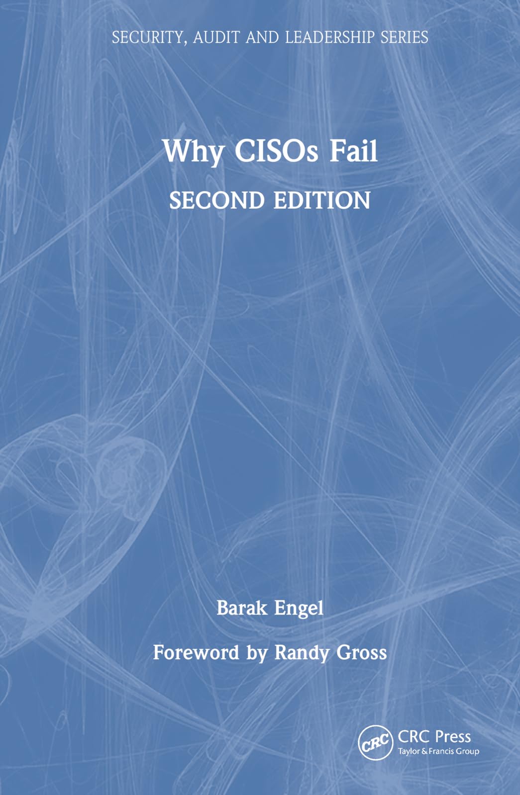 Why CISOs Fail (Internal Audit and It Audit)