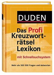 Duden - Das Profi Kreuzworträtsellexikon mit Schnell-Such-System: Mehr als 320 000 Fragen und Antworten (Duden Rätselbücher)