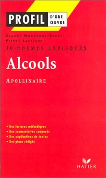 Alcools : 10 poèmes expliqués (Profils)