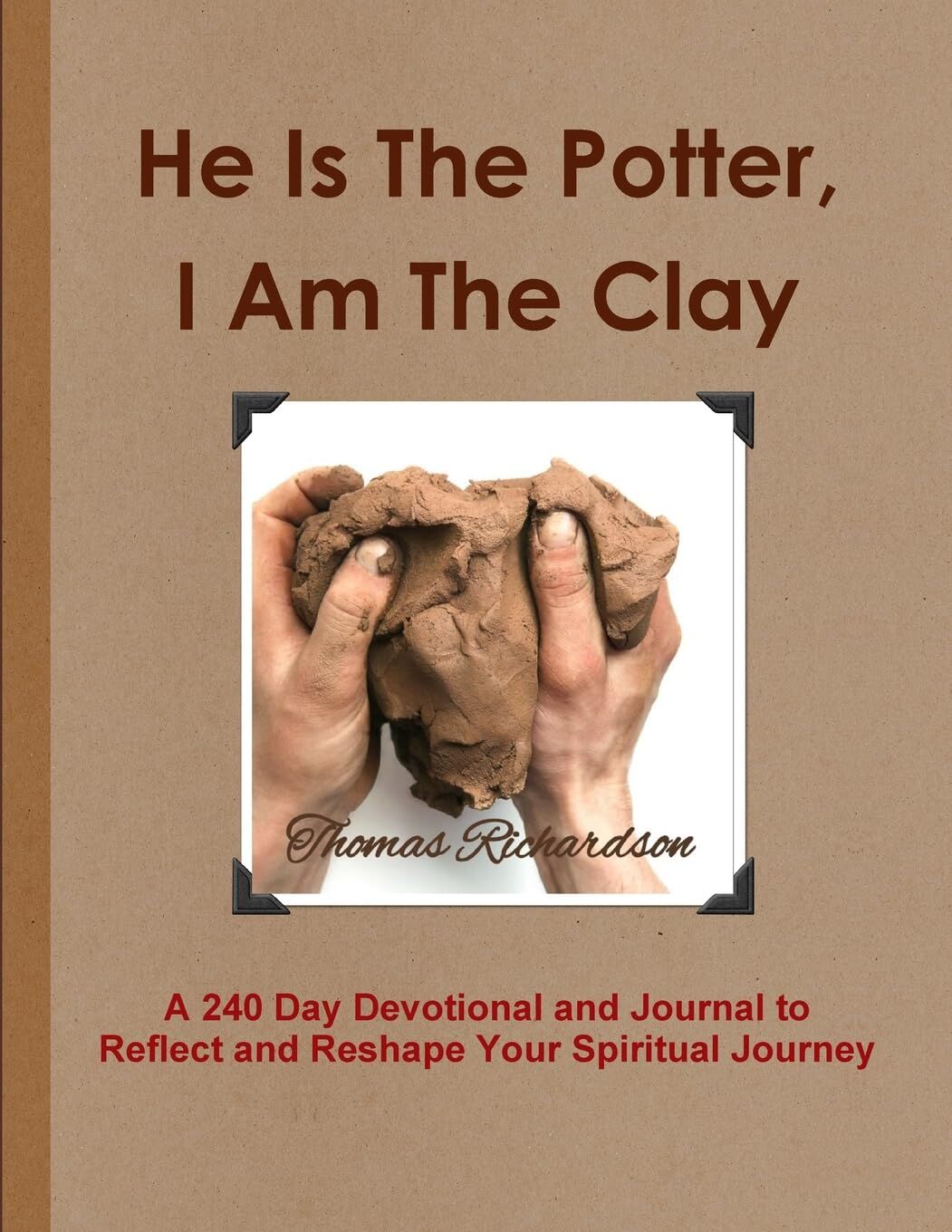 He Is The Potter, I Am The Clay