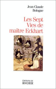Les sept vies de Maître Eckhart