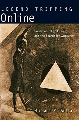 Legend-Tripping Online: Supernatural Folklore and the Search for Ong S Hat