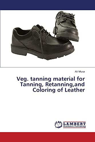 Veg. tanning material for Tanning, Retanning,and Coloring of Leather