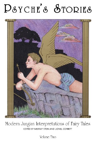 Lionel Corbett Psyche's Stories, Vol. 2, Modern Jungian Interpretations Of Fairy Tales