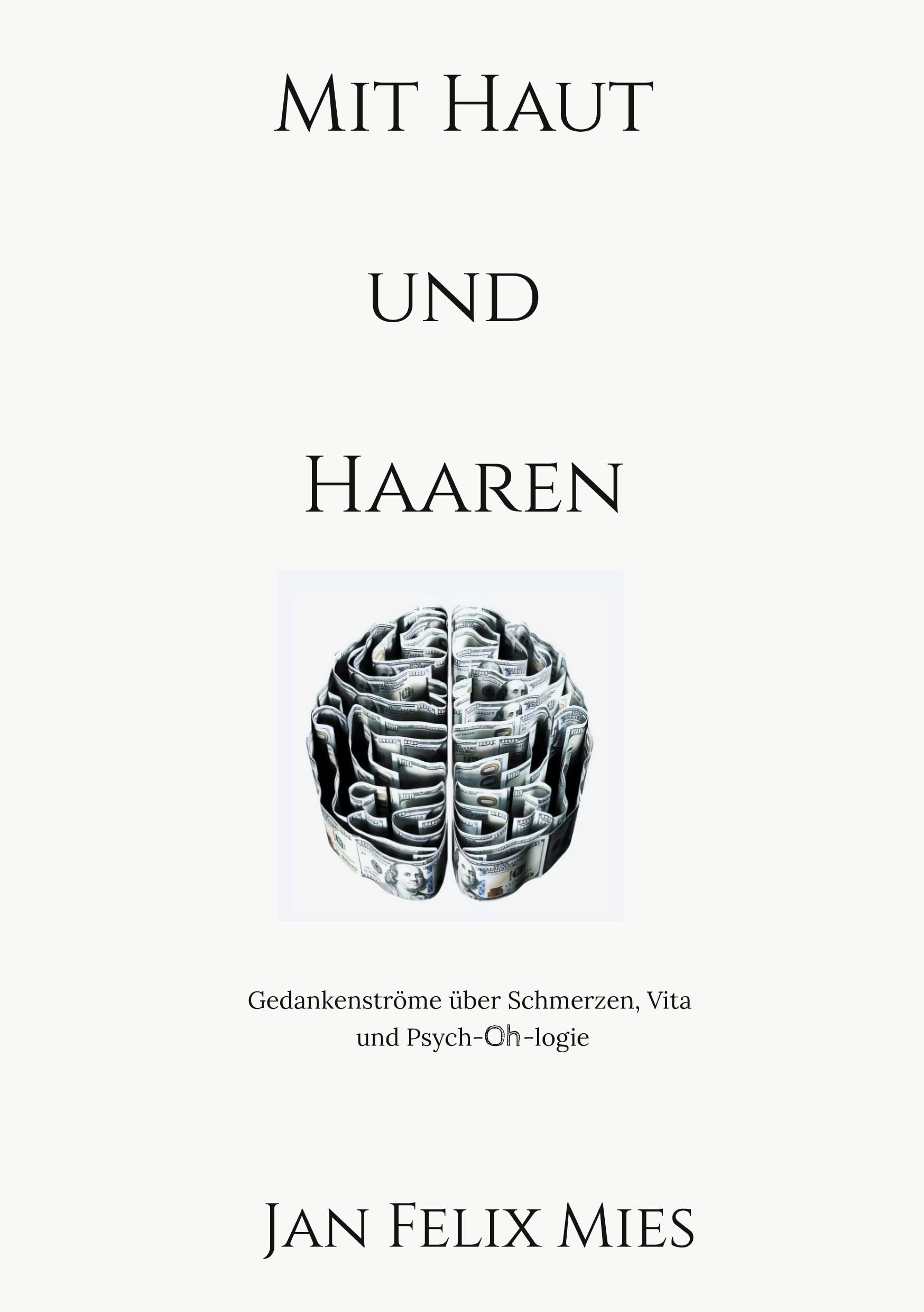 Mit Haut und Haaren: Eine Textcollage über Schmerzen, Vita und Psych-Oh-logie