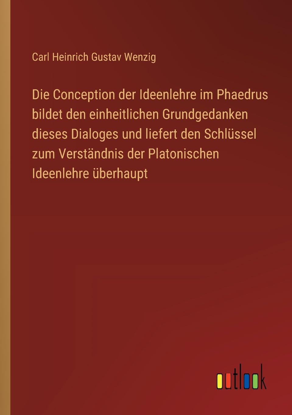 Die Conception der Ideenlehre im Phaedrus bildet den einheitlichen Grundgedanken dieses Dialoges und liefert den Schlüssel zum Verständnis der Platonischen Ideenlehre überhaupt