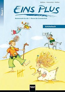 EINS PLUS 1. Schülerbuch (Ausgabe D): Mathematik für die erste Klasse der Grundschule (EINS PLUS (D))