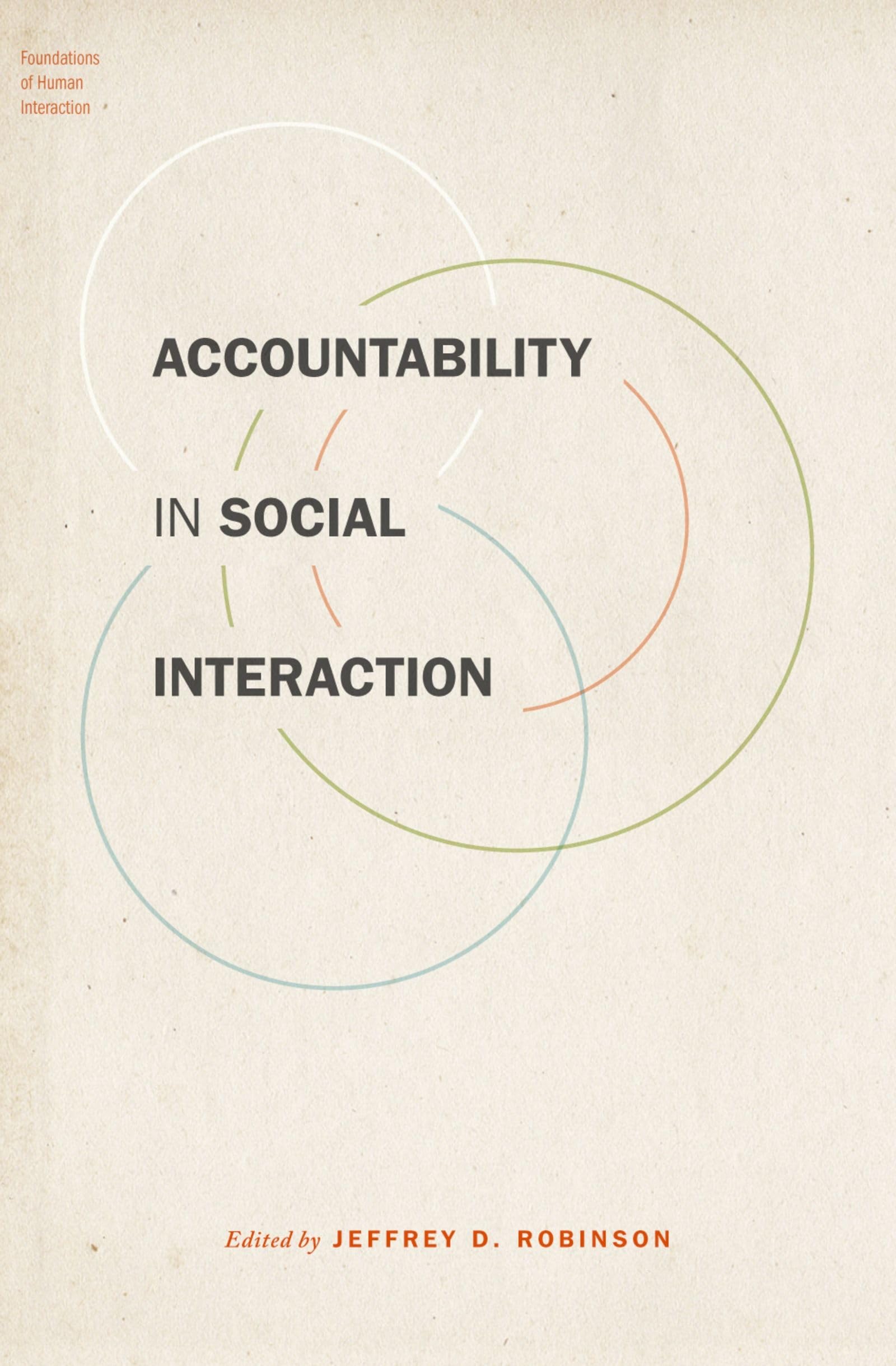 Accountability in Social Interaction (Foundations of Human Interaction)