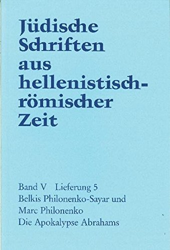 Jüdische Schriften aus hellenistisch-römischer Zeit, Bd 5: Apokalypsen: Die Apokalypse Abrahams