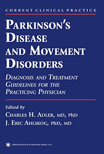 Parkinson's Disease and Movement Disorders: Diagnosis and Treatment Guidelines for the Practicing Physician (Current Clinical Practice)