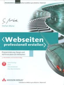 Webseiten professionell erstellen. Programmierung, Design und Administration von Webseiten, m. DVD-ROM