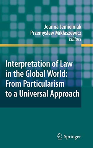 Interpretation of Law in the Global World: From Particularism to a Universal Approach