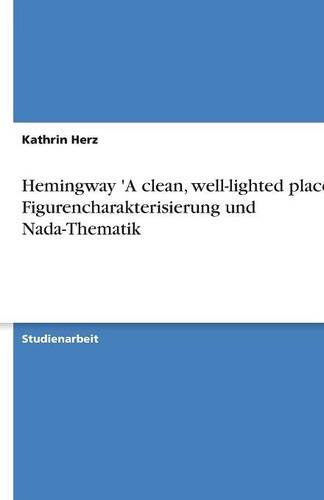 Hemingway 'A clean, well-lighted place' - Figurencharakterisierung und Nada-Thematik