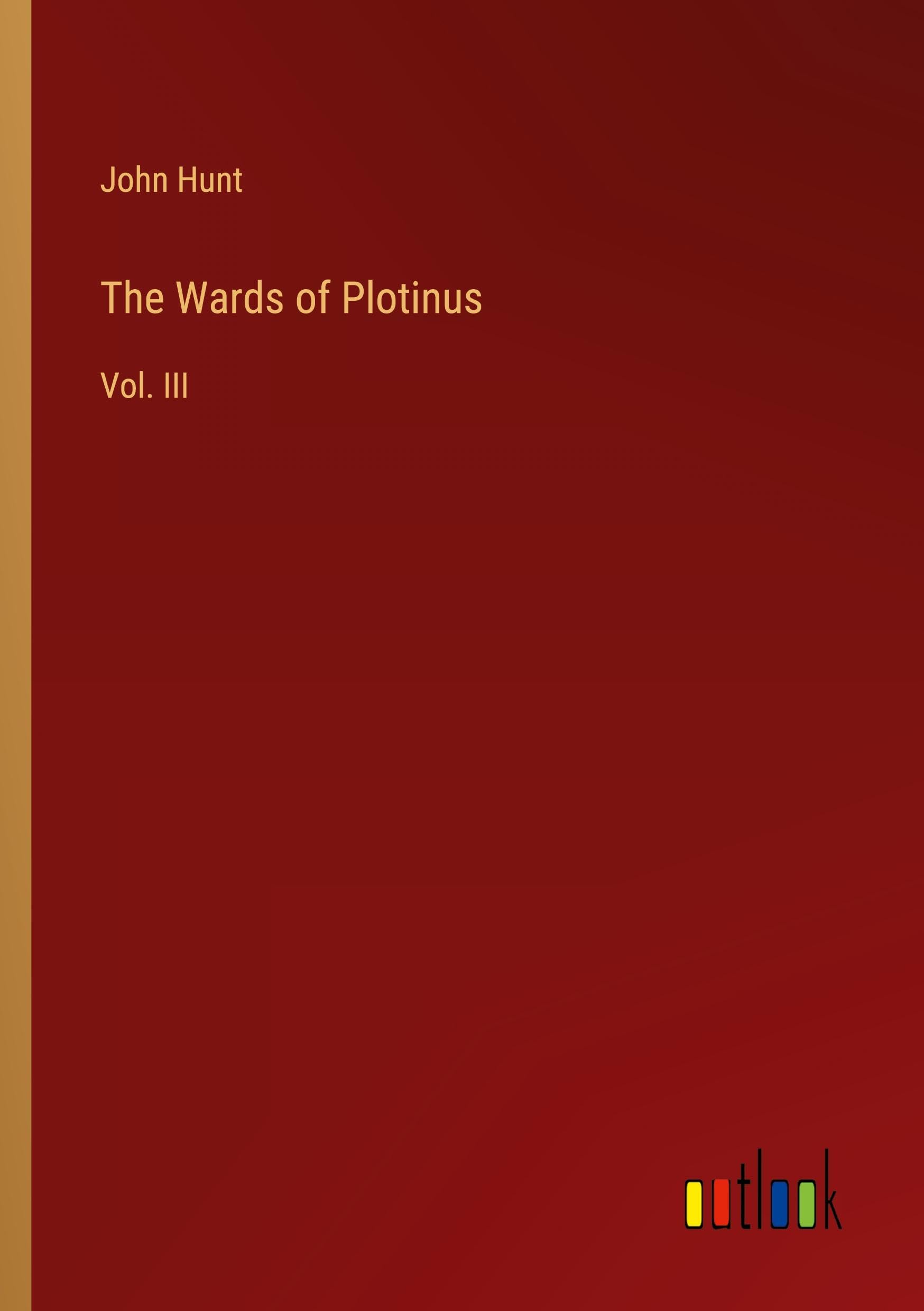 The Wards of Plotinus: Vol. III