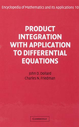 Product Integration with Application to Differential Equations (Encyclopedia of Mathematics and its Applications, Band 10)