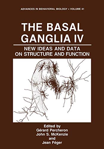 The Basal Ganglia Iv: New Ideas And Data On Structure And Function (Advances in Behavioral Biology, 41, Band 41)