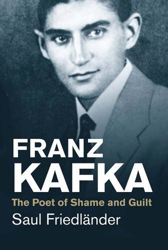 Franz Kafka: The Poet of Shame and Guilt (Jewish Lives (Paperback))