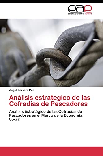 Análisis estrategico de las Cofradias de Pescadores: Análisis Estratégico de las Cofradías de Pescadores en el Marco de la Economía Social
