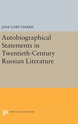 Autobiographical Statements in Twentieth-Century Russian Literature (Princeton Legacy Library)