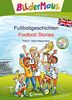 Bildermaus - Mit Bildern Englisch lernen - Fußballgeschichten - Football Stories: Ideal für die Vorschule und Leseanfänger ab 5 Jahre