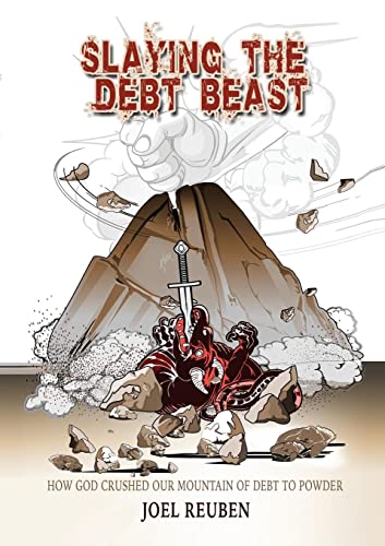 Slaying the Debt Beast: Freedom from the Bondage of Debt