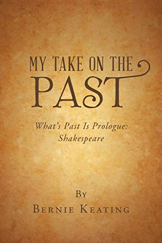 My Take on the Past: What's Past Is Prologue: Shakespeare