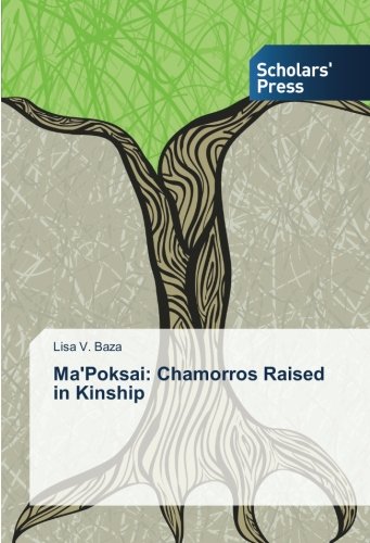 Ma'Poksai: Chamorros Raised in Kinship
