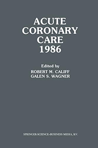 Acute Coronary Care 1986 (Acute Coronary Care Updates) (Acute Coronary Care Updates, 1, Band 1)