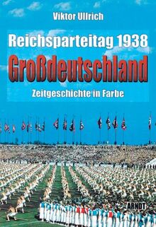 Reichsparteitag "Großdeutschland" 1938: Zeitgeschichte in Bildern von Viktor Ullrich | Buch | Zustand gut