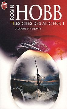 Les cités des Anciens. Vol. 1. Dragons et serpents