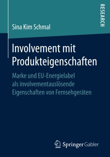 Involvement mit Produkteigenschaften: Marke und EU-Energielabel als involvementauslösende Eigenschaften von Fernsehgeräten