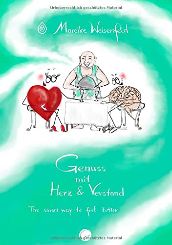 Genuss mit Herz und Verstand: The smart way to feel better